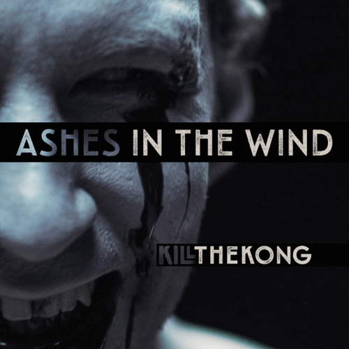 Kill The Kong : Ashes in the Wind